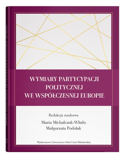 Wymiary partycypacji politycznej we współczesnej Europie Opracowanie zbiorowe