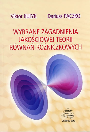 Wymiękkaane zagadnienia jakościowej teorii równań różniczkowych Victor Kulyk, Dariusz Pączko