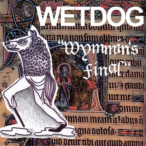 Wymmin's Final Wetdog