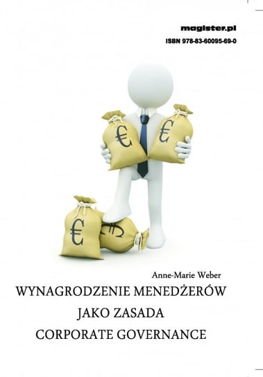 Wynagrodzenie menedżerów jako zasada corporate governance Weber Anne Marie