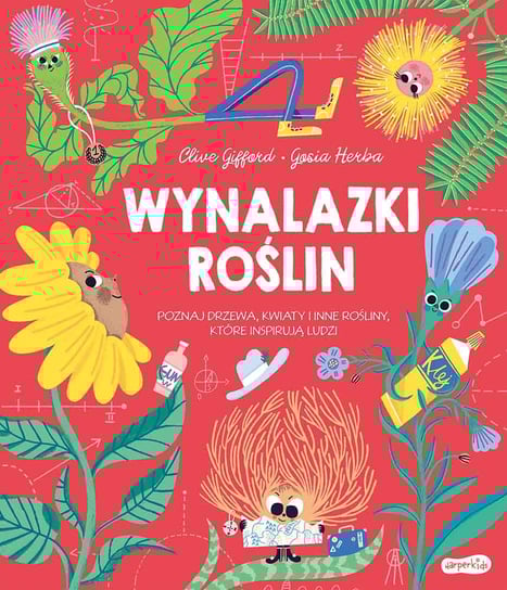 Wynalazki roślin. Poznaj drzewa, kwiaty i inne rośliny, które inspirują ludzi Gifford Clive, Herba Gosia