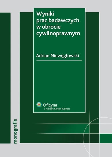 Wyniki prac badawczych w obrocie cywilnoprawnym Niewęgłowski Adrian