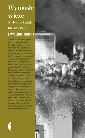 Wyniosłe wieże. Al-Kaida i atak na Amerykę Wright Lawrence