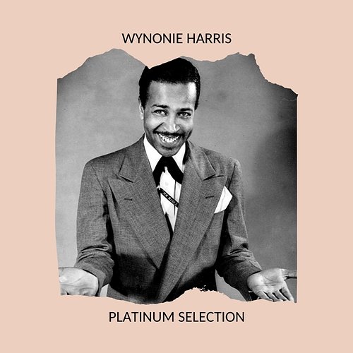 Wynonie Harris - Platinum Selection Wynonie Harris