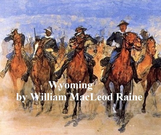 Wyoming, A Story of the Outdoor West - ebook epub Raine William MacLeod