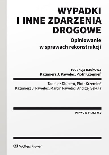 Wypadki i inne zdarzenia drogowe. Opiniowanie w sprawach rekonstrukcji - ebook PDF Krzemień Piotr, Pawelec Kazimierz