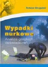 Wypadki nurkowe. Analiza gorzkich doświadczeń Opracowanie zbiorowe