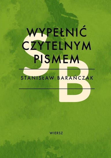 Wypełnić czytelnym pismem Barańczak Stanisław