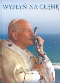 Wypłyń na głębię Jan Paweł II