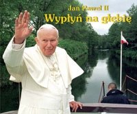 Wypłyń na głębię Jan Paweł II