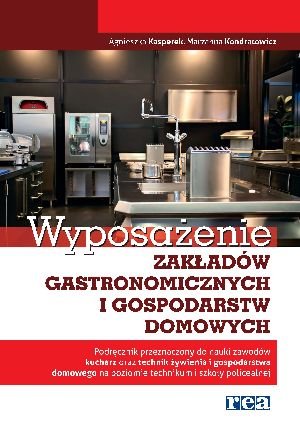 Wyposażenie zakładów gastronomicznych i gospodarstw domowych Kasperek Agnieszka, Kondratowicz Marzanna