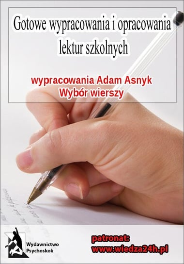 Wypracowania Adam Asnyk - wybór wierszy Opracowanie zbiorowe