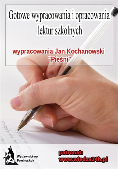 Wypracowania  - Jan Kochanowski.  Pieśni Opracowanie zbiorowe