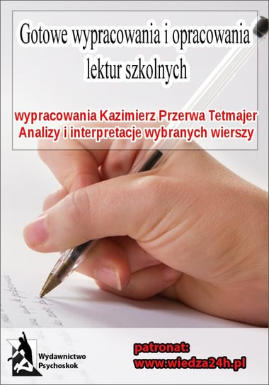 Wypracowania - Kazimierz Przerwa Tetmajer. Wybrane wiersze Opracowanie zbiorowe