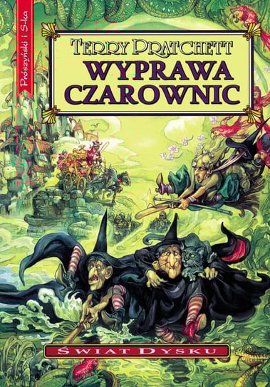 Wyprawa czarownic. Świat Dysku. Tom 12 Pratchett Terry