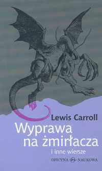 Wyprawa na żmirłacza i inne wiersze Carroll Lewis