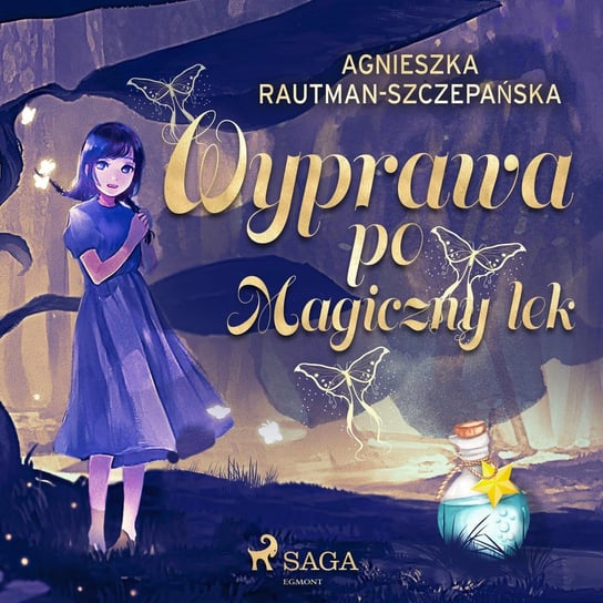 Wyprawa po magiczny lek Rautman-Szczepańska Agnieszka