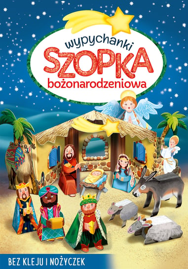 Wypychanki. Szopka bożonarodzeniowa Opracowanie zbiorowe