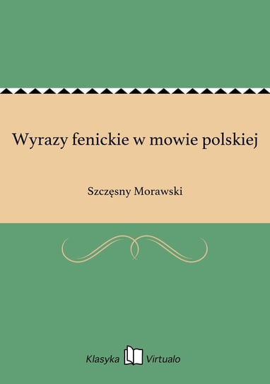 Wyrazy fenickie w mowie polskiej Morawski Szczęsny