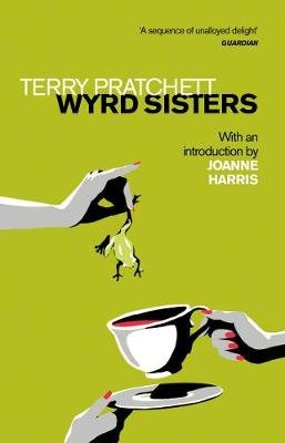 Wyrd Sisters: Introduction by Joanne Harris Pratchett Terry