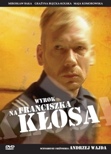 Wyrok na Franciszka Kłosa Wajda Andrzej