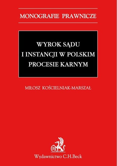 Wyrok sądu I instancji w polskim procesie karnym - ebook PDF Kościelniak-Marszał Miłosz