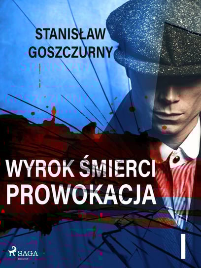 Wyrok śmierci 1. Prowokacja - ebook mobi Goszczurny Stanisław