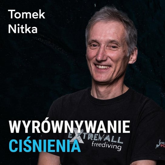 Wyrównywanie ciśnienia - Tomasz Nitka - Spod Wody - Rozmowy o nurkowaniu, sprzęcie i eventach nurkowych - podcast Porembiński Kamil