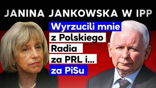 Wyrzucili mnie z Polskiego Radia za PRL i... za PiSu – Janina Jankowska w 2021.06.08 - Idź Pod Prąd Na Żywo - podcast Opracowanie zbiorowe