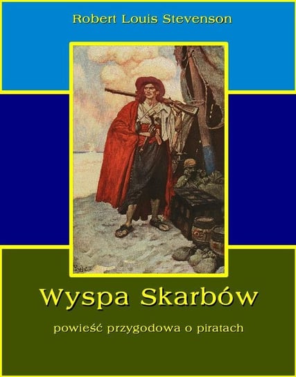 Wyspa skarbów. Powieść przygodowa o piratach - ebook mobi Stevenson Robert Louis