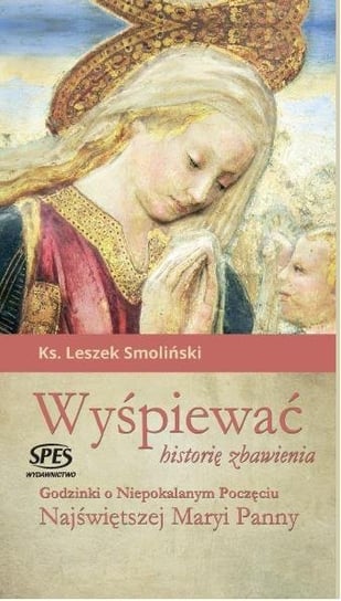 Wyśpiewać historię zbawienia Smoliński Leszek