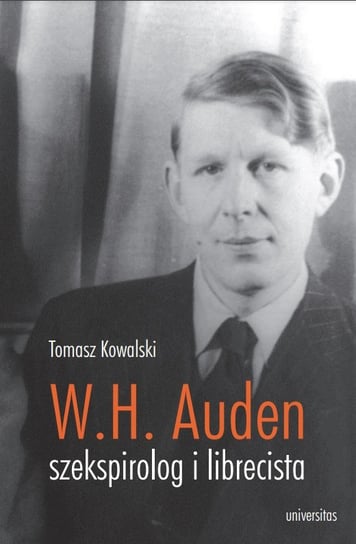 Wystan Hugh Auden – szekspirolog i librecista Kowalski Tomasz
