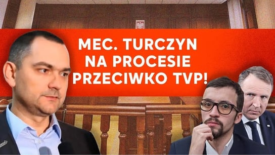 Wystąpienie mec. Turczyna na procesie przeciwko TVP!  - Idź Pod Prąd Nowości - podcast Opracowanie zbiorowe