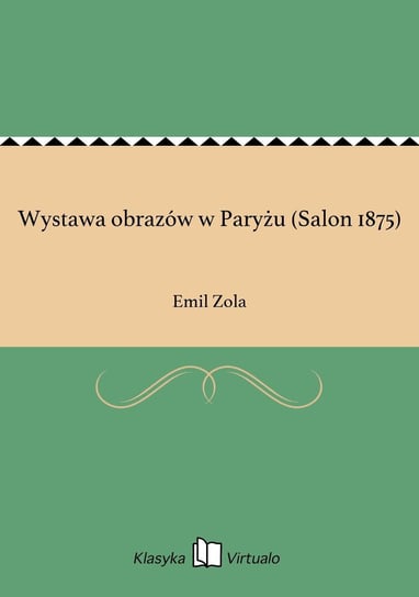 Wystawa obrazów w Paryżu (Salon 1875) - ebook epub Zola Emil