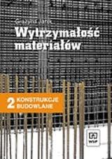 Wytrzymałość materiałów. Konstrukcje budowlane. Podręcznik Janik Grażyna
