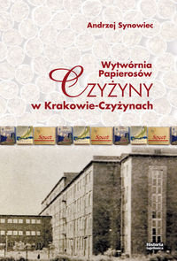 Wytwórnia papierosów Czyżyny w Krakowie-Czyżynach Synowiec Andrzej