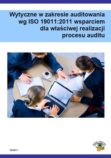 Wytyczne w zakresie audytowania wg ISO 19011:2011 wsparciem dla właściwej realizacji procesu auditu Kłosowski Dariusz