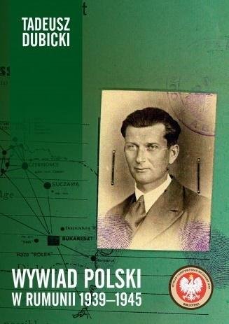 Wywiad polski w Rumunii 1939-1945 Wydawnictwo LTW