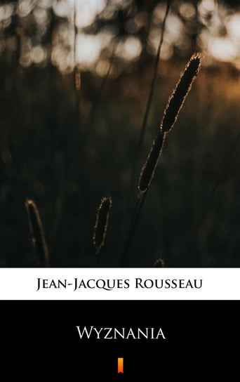 Wyznania Rousseau Jean-Jacques