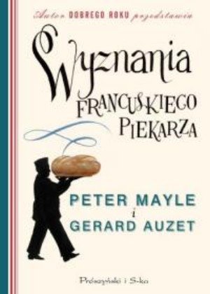Wyznania francuskiego piekarza Auzet Gerard, Mayle Peter
