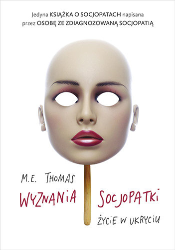 Wyznania socjopatki. Życie w ukryciu Thomas M. E.