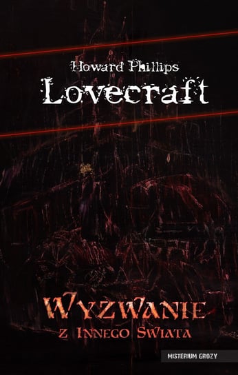 Wyzwanie z innego świata Lovecraft Howard Phillips