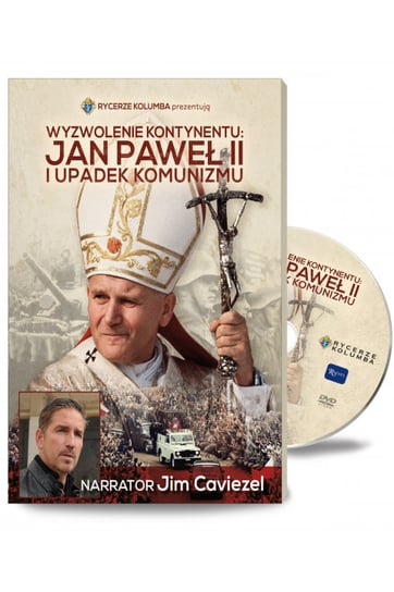 Wyzwolenie kontynentu. Jan Paweł II i upadek komunizmu + DVD Opracowanie zbiorowe