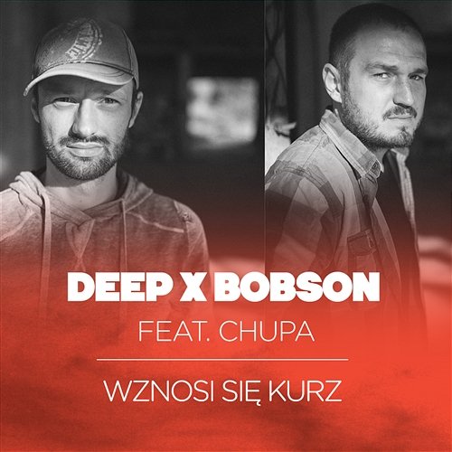 Wznosi się kurz Deep x Bobson feat. Chupa