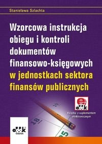 Wzorcowa instrukcja obiegu i kontroli dokumentów finansowo-księgowych w jednostkach sektora finansów Szlachta Stanisława