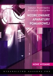Wzorcowanie aparatury pomiarowej Piotrowski Janusz, Kostyrko Krystyna