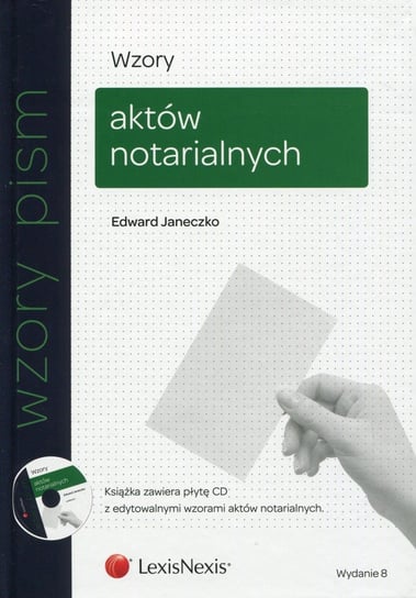 Wzory aktów notarialnych + CD Janeczko Edward