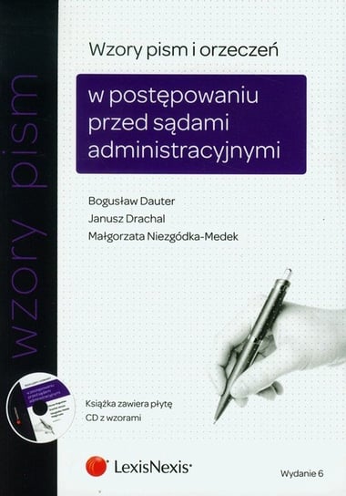 Wzory pism i orzeczeń w postępowaniu przed sądami administracyjnymi + CD Dauter Bogusław, Drachal Janusz, Niezgódka-Medek Małgorzata
