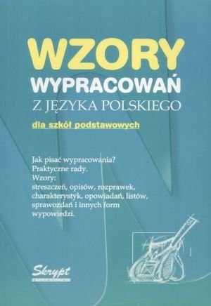 Wzory wypracowań z języka polskiego dla szkół podstawowych Poznański Jacek