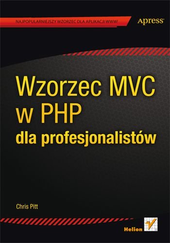 Wzorzec MVC w PHP dla profesjonalistów Pitt Chris